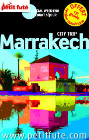 Petit Fute Sejour Maroc Marrakech Le Guide De Reference
